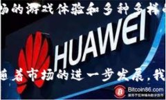 # 区块链游戏策划书## 一、项目概述区块链技术的